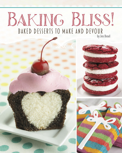 Baking Bliss! (Baked Desserts to Make and Devour) by Jen Besel, 9781491408599