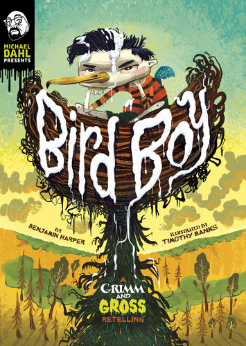 Bird Boy (A Grimm and Gross Retelling) - 9781496573216 by Benjamin Harper, Timothy Banks, 9781496573216