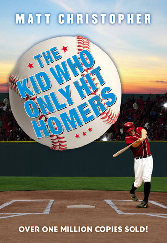 The Kid Who Only Hit Homers - 9780316460941 by Matt Christopher, 9780316460941 The Kid Who Only Hit Homers - 9780316460941 by Matt Christopher, 9780316460941