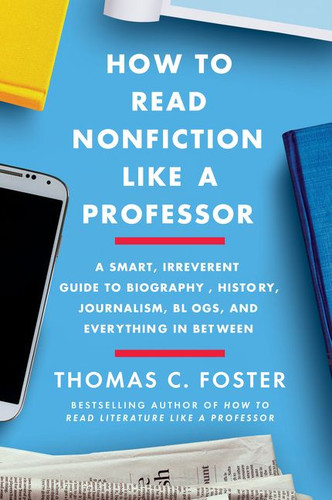 How to Read Nonfiction Like a Professor by Thomas C. Foster, 9780062895813