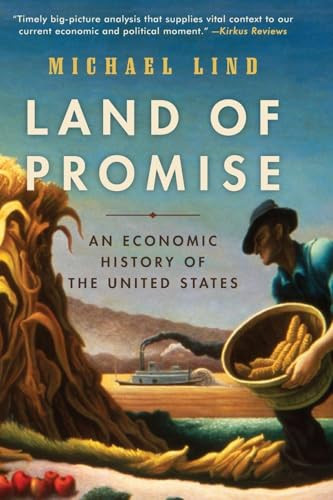 Land of Promise (An Economic History of the United States) by Michael Lind, 9780061834813