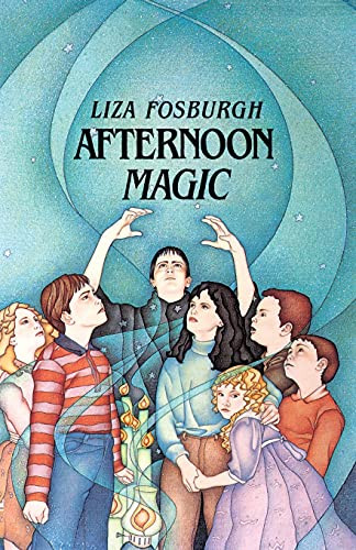 Afternoon Magic by Liza Fosburgh, 9781534467828