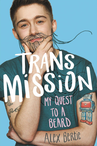 Trans Mission (My Quest to a Beard) - 9780316490320 by Alex Bertie, 9780316490320