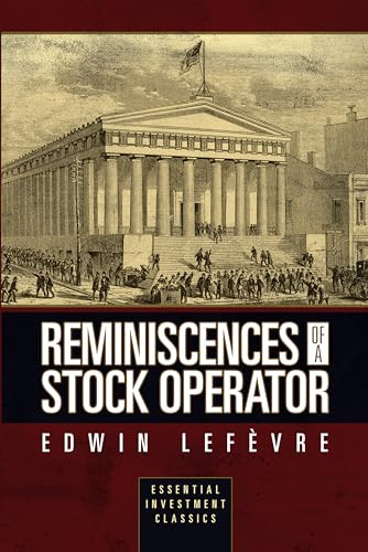 Reminiscences of a Stock Operator (Essential Investment Classics) by Edwin Lefevre, 9781722502690