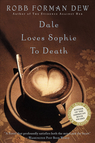 Dale Loves Sophie to Death by Robb Forman Dew, 9780316890663
