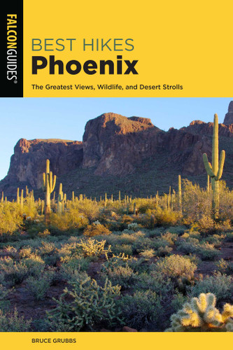 Best Hikes Phoenix by Bruce Grubbs, 9781493047871