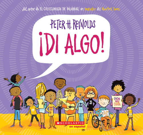 ¡Di algo! (Say Something!) (Spanish Edition) by Peter H. Reynolds, Peter H. Reynolds, 9781338565966