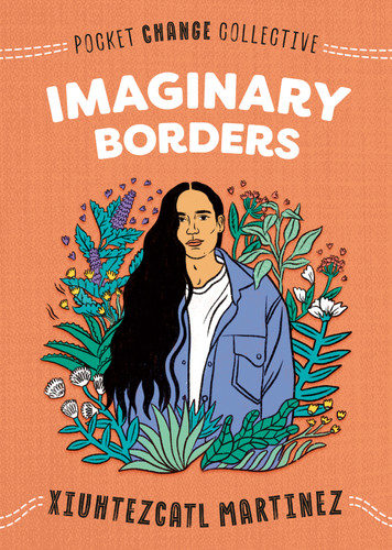 Imaginary Borders (Miniature Edition) by Xiuhtezcatl Martinez, Ash Kwak Lukashevsky, 9780593094136