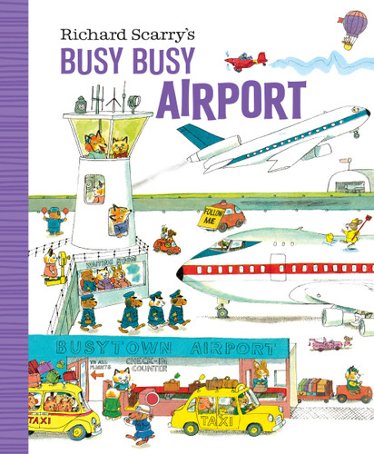 Richard Scarry's Busy Busy Airport by Richard Scarry, 9781984894212