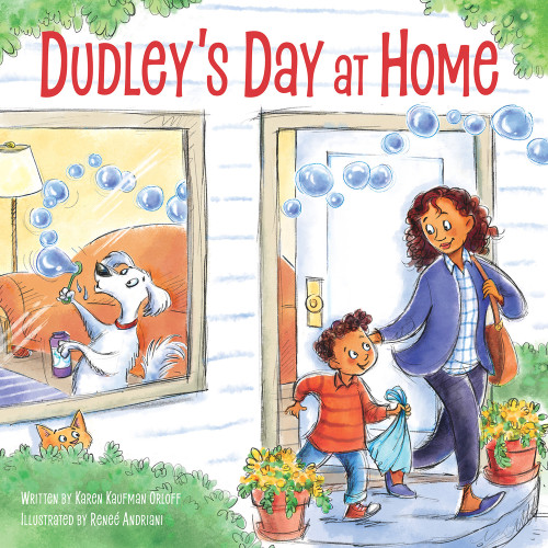 Dudley's Day at Home by Renee Andriani, Karen Kaufman Orloff, 9781947277267