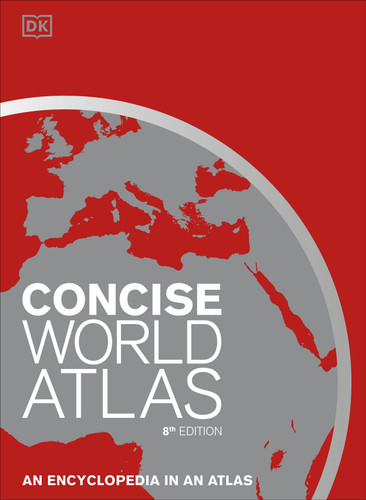 Concise World Atlas, Eighth Edition by DK, 9781465480545