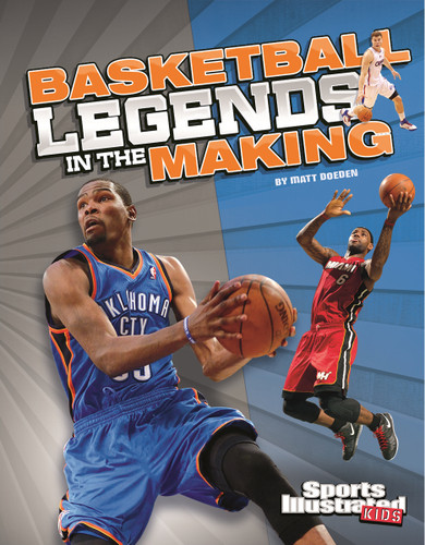 Basketball Legends in the Making by Matt Doeden, 9781476540634