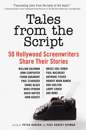 Tales from the Script (50 Hollywood Screenwriters Share Their Stories) by Peter Hanson, Paul Robert Herman, 9780061855924 Tales from the Script (50 Hollywood Screenwriters Share Their Stories) by Peter Hanson, Paul Robert Herman, 9780061855924