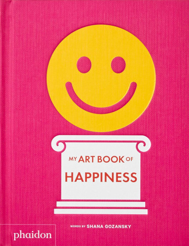 My Art Book of Happiness by Shana Gozansky, 9781838660826