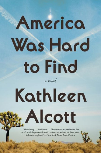 America Was Hard to Find (A Novel) - 9780062662538 by Kathleen Alcott