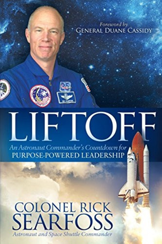 Liftoff (An Astronaut Commander's Countdown For Purpose Powered Leadership) by Rick Searfoss, 9781630476625