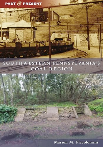 Southwestern Pennsylvania's Coal Region by Marion Piccolomini, 9781467104173