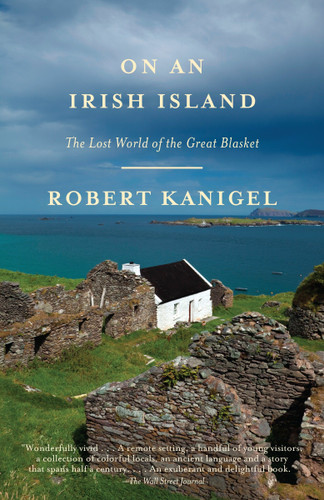 On an Irish Island (The Lost World of the Great Blasket) by Robert Kanigel, 9780307389879