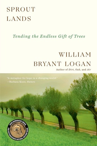 Sprout Lands (Tending the Endless Gift of Trees) - 9780393358148 by William Bryant Logan, 9780393358148