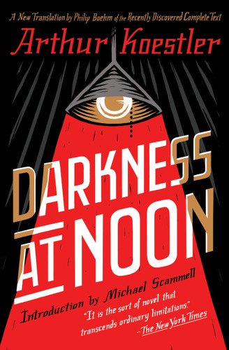 Darkness at Noon (A Novel) by Arthur Koestler, 9781501161315