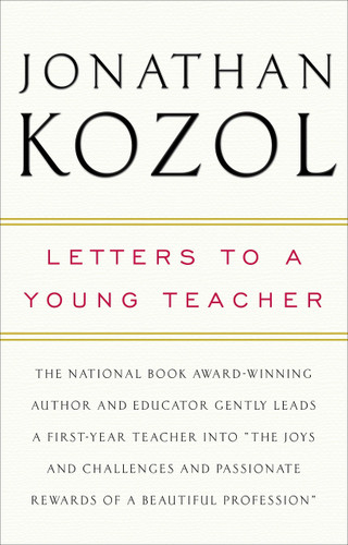 Letters to a Young Teacher by Jonathan Kozol, 9780307393722
