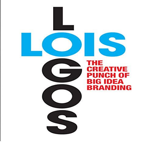LOIS Logos (How to Brand with Big Idea Logos) by George Lois, 9789063693992 LOIS Logos (How to Brand with Big Idea Logos) by George Lois, 9789063693992