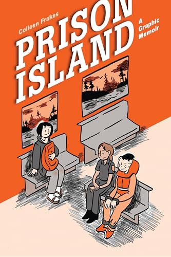 Prison Island (A Graphic Memoir) by Colleen Frakes, Colleen Frakes, 9781942186021