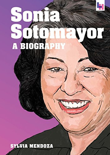 Sonia Sotomayor (A Biography) by Sylvia Mendoza, 9781942186090