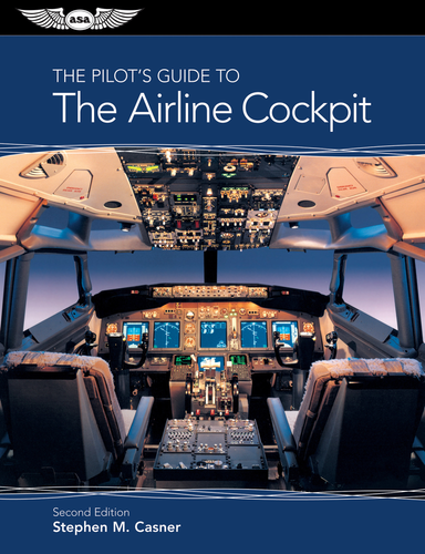 The Pilot's Guide to The Airline Cockpit by Stephen M. Casner, 9781619540385