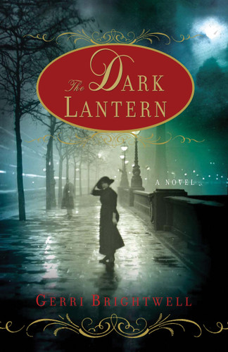 The Dark Lantern (A Novel) by Gerri Brightwell, 9780307395351