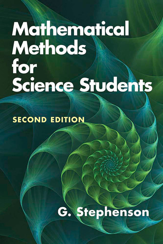 Mathematical Methods for Science Students: Second Edition by G. Stephenson, 9780486842851