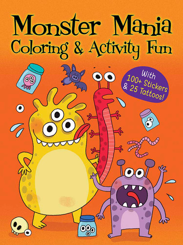 Monster Mania Coloring & Activity Fun (With 100+ Stickers & 25 Tattoos!) by Dover Publications, 9780486842677