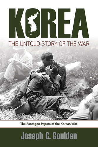 Korea: The Untold Story of the War by Joseph C. Goulden, 9780486842349