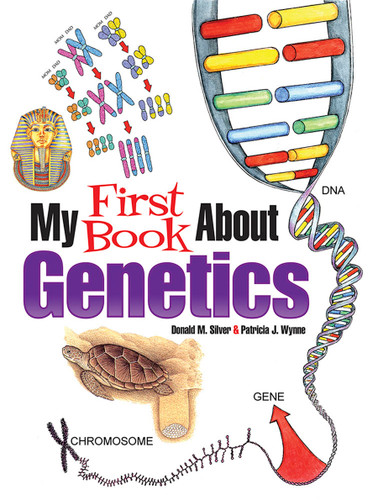 My First Book About Genetics by Patricia J. Wynne, Donald M. Silver, 9780486840475