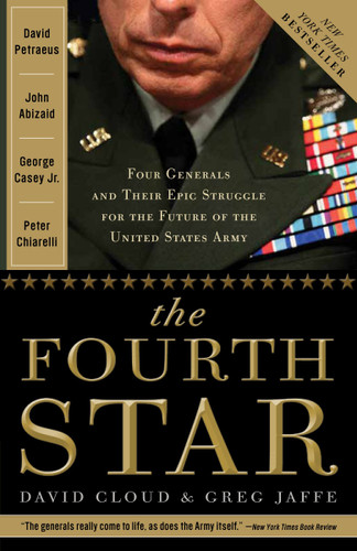 The Fourth Star (Four Generals and the Epic Struggle for the Future of the United States Army) by Greg Jaffe, David Cloud, 9780307409072