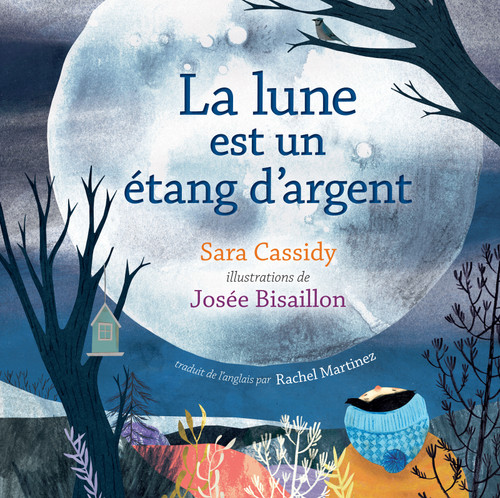 La lune est un étang d'argent (French Edition) by Sara Cassidy, Josée Bisaillon, Rachel Martinez, 9781459824522
