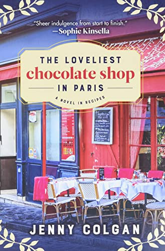 The Loveliest Chocolate Shop in Paris (A Novel in Recipes) by Jenny Colgan, 9781492694830