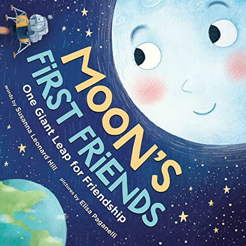 Moon's First Friends (One Giant Leap for Friendship) - 9781728223087 by Susanna Leonard Hill, Elisa Paganelli, 9781728223087