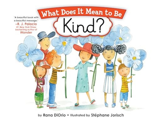 What Does It Mean to Be Kind? - 9781728223056 by Rana DiOrio, Stephane Jorisch