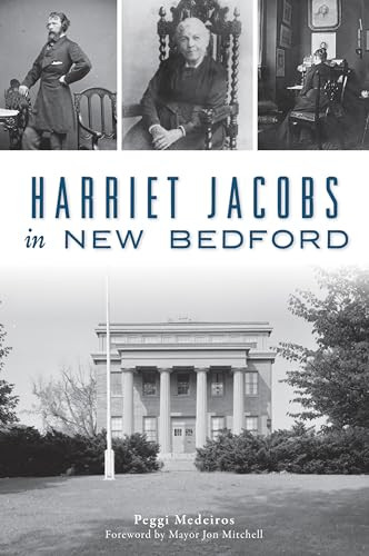 Harriet Jacobs in New Bedford by Margaret Medeiros, 9781467141703