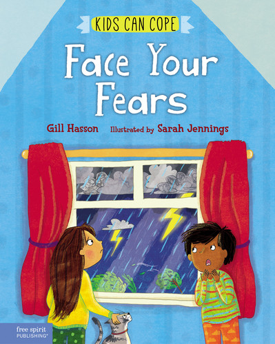 Face Your Fears by Gill Hasson, Sarah Jennings, 9781631985294