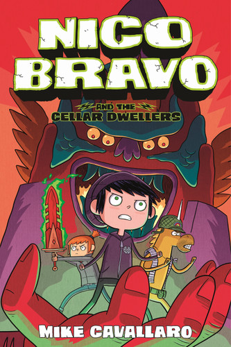 Nico Bravo and the Cellar Dwellers by Mike Cavallaro, 9781250218865