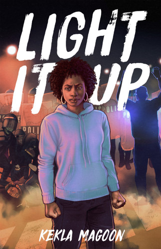 Light It Up by Kekla Magoon, 9781250619860