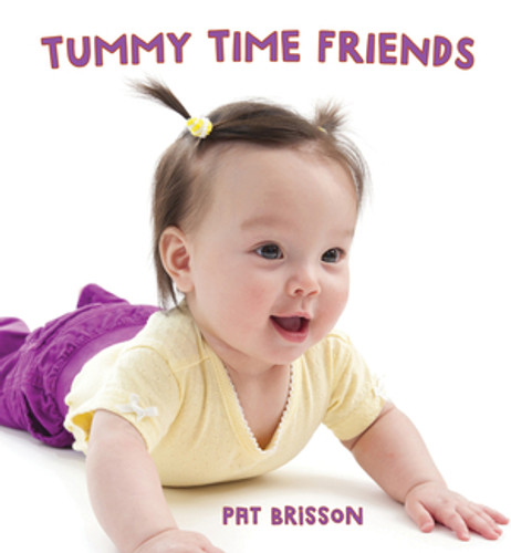 Tummy Time Friends - 9780884488071 by Pat Brisson, 9780884488071 Tummy Time Friends - 9780884488071 by Pat Brisson, 9780884488071
