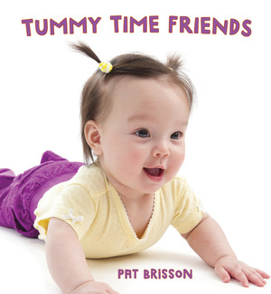 Tummy Time Friends - 9780884488071 by Pat Brisson, 9780884488071