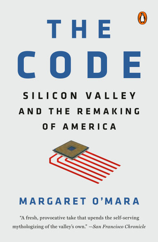 The Code (Silicon Valley and the Remaking of America) - 9780399562204 by Margaret O'Mara, 9780399562204