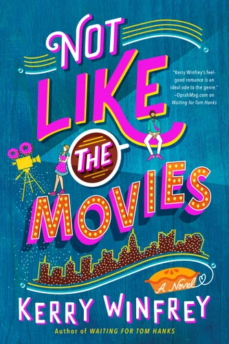 Not Like the Movies by Kerry Winfrey, 9781984804044