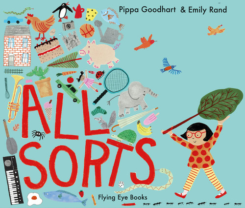 All Sorts by Pippa Goodhart, Emily Rand, 9781912497218