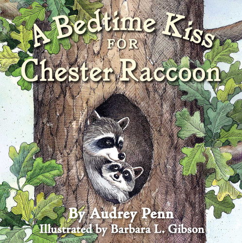 A Bedtime Kiss for Chester Raccoon by Audrey Penn, Barbara Gibson, 9781933718521