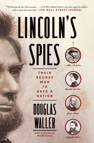 Lincoln's Spies (Their Secret War to Save a Nation) - 9781501126857 by Douglas Waller, 9781501126857 Lincoln's Spies (Their Secret War to Save a Nation) - 9781501126857 by Douglas Waller, 9781501126857